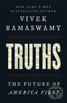 Truths (The Future of America First) - Vivek Ramaswamy