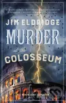 Murder at the Colosseum (The captivating historical whodunnit set in Rome) - Jim Eldridge