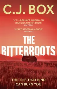 The Bitterroots - C. J. Box