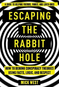 Escaping the Rabbit Hole - Mick West