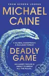 Deadly Game (The stunning thriller from the screen legend Michael Caine) - Michael Caine
