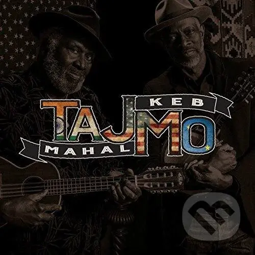Taj Mahal & Keb' Mo': Tajmo - Taj Mahal & Keb' Mo'