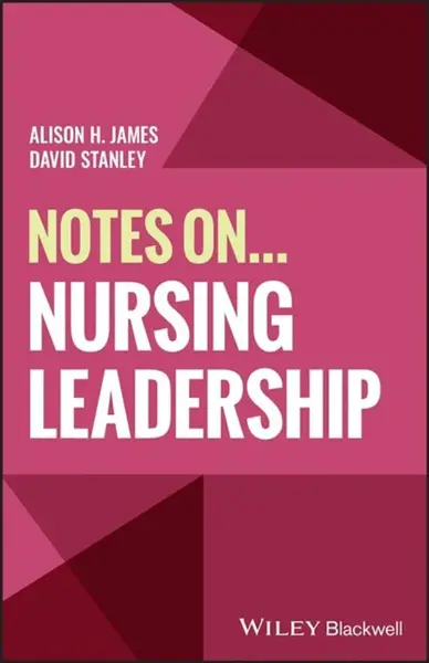 Notes On... Nursing Leadership - Alison H.  James, David  Stanley