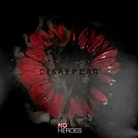 No Heroes – Disappear