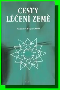 Cesty léčení země - Marko Pogačnik
