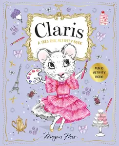 Claris: A TrÃ¨s Chic Activity Book Volume #1 - Megan Hess