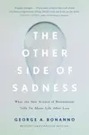 The Other Side of Sadness - George Bonanno