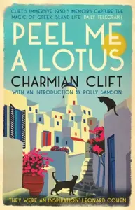 Peel Me a Lotus - Charmian Clift