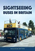 Sightseeing Buses in Britain - Malcolm Batten