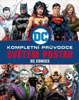 Kompletní průvodce světem postav (DC comics) - Melanie Scott - kniha z kategorie Sci-fi, fantasy a komiksy