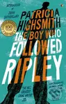The Boy Who Followed Ripley - Patricia Highsmith - kniha z kategorie Thrillery