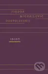Idiot - Fiodor Michajlovič Dostojevskij - kniha z kategorie Společenská beletrie