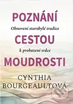 Poznání cestou moudrosti (Obnovení starobylé tradice k probuzení srdce) - kniha z kategorie Spiritualita