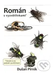 Román s vysvětlivkami - Dušan Pirník - kniha z kategorie Beletrie