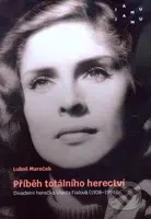 Příběh totálního herectví (Divadelní herečka Vlasta Fialová (1928-1998)) - kniha z kategorie Film