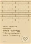 Romové a stereotypy (Výzkum stereotypizace Romů v Ústeckem kraji) - kniha z kategorie Humanitní a společenské vědy