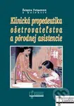 Klinická propedeutika ošetrovateľstva a pôrodnej asistencie - kniha z kategorie Ošetřovatelství