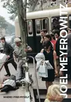 Where I Find Myself (A Lifetime Retrospective) - Joel Meyerowitz