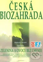 Česká biozahrada (Zelenina a ovoce bez chemie) - Radomol Hradil a kolektív - kniha z kategorie Dům, byt a zahrada