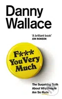 F*** You Very Much (The Surprising Truth About Why People Are So Rude) - kniha z kategorie Psychologie