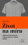 Život na míru ("Oblečení má hodnotu etikety, kterou k němu přišijí.") - kniha z kategorie Rozhovory
