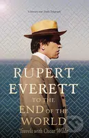 To the End of the World (Travels with Oscar Wilde) - kniha z kategorie Autobiografie