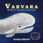 Varvara - Kniha o velrybím putování - Marka Míková - audiokniha z kategorie Beletrie pro děti