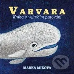 Varvara - Kniha o velrybím putování - Marka Míková - audiokniha z kategorie Beletrie pro děti