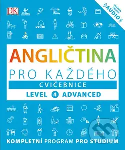 Angličtina pro každého, cvičebnice, úroveň 4 - Advanced (Kompletní program pro studium) - Kolektiv