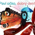 Paví očko, dobrý den! - Milena Lukešová, Filip Pošivač (ilustrátor)