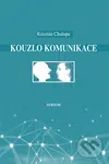 Kouzlo komunikace - Kristián Chalupa - kniha z kategorie Psychologie