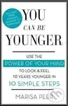 You Can Be Younger (Use the power of your mind to look and feel 10 years younger in 10 simple steps) - kniha z kategorie Motivace a seberozvoj