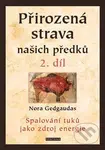 Přirozená strava našich předků - 2. díl (Spalování tuků jako zdroj energie) - kniha z kategorie Diety a zdravá výživa