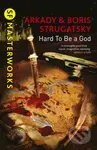 Hard To Be A God - Arkady Strugatsky, Boris Strugatsky - kniha z kategorie Sci-fi