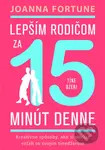 Lepším rodičom za 15 min denne: Tínedžeri (Kreatívne spôsoby, ako si udržať vzťah so svojím tínedžerom) - kniha z kategorie Psychologie