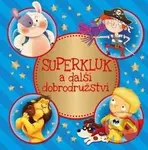 Superkluk a další dobrodružství - kniha z kategorie Beletrie pro děti