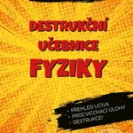 Destrukční učebnice fyziky - Radek Chajda - kniha z kategorie Fyzika