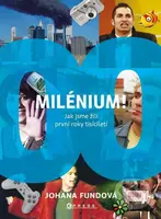 Milénium! (Jak jsme žili první roky tisíciletí) - Johana Fundová - kniha z kategorie Historie