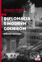 Diplomacia s modrým golierom (Spätné pohľady) - Miroslav Mojžita - kniha z kategorie Životopisy, reportáže a myšlenky