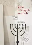 Židé v českých zemích (Společná cesta dějinami) - Kateřina Čapková, Hillel J. Kieval - kniha z kategorie Historie