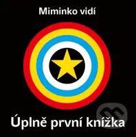 Miminko vidí: Úplně první knížka - Kolektiv - kniha z kategorie Pro děti