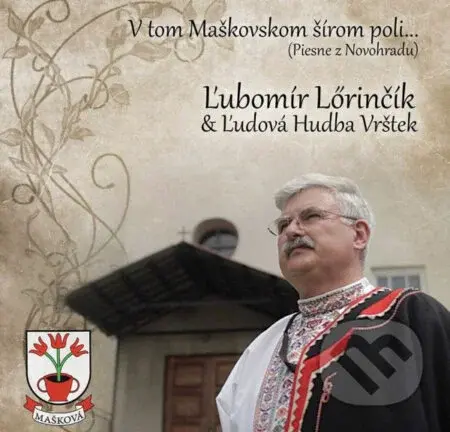 Lőrinčík Ľubomír: V tom Maškovskom šírom poli - Lőrinčík Ľubomír