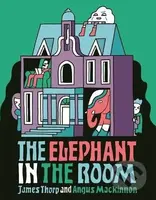 The Elephant in the Room - James Thorp, Angus Mackinnon (ilustrácie) - kniha z kategorie Beletrie pro děti