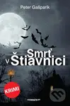 Smrť v Štiavnici - Peter Gašparík - kniha z kategorie Detektivky, thrillery a horory