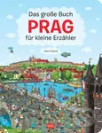 Das Grosse Buch PRAG für kleine Erzähler - Alena Viltová, Libor Drobný (ilustrátor) - kniha z kategorie Pro děti