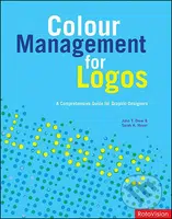 Colour Management for Logos (A comprehensive guide for graphic designers) - kniha z kategorie Umění, design a architektura