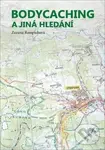 Bodycaching a jiná hledání - Zuzana Rampichová
