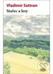 Stařec a lesy - Vladimír Sattran - kniha z kategorie Beletrie