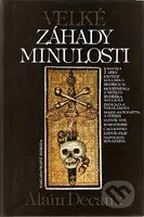Velké záhady minulosti - Alain Decaux - kniha z kategorie Životopisy
