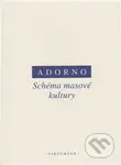Schéma masové kultury - Theodore W. Adorno, Max Horkheimer - kniha z kategorie Filozofie